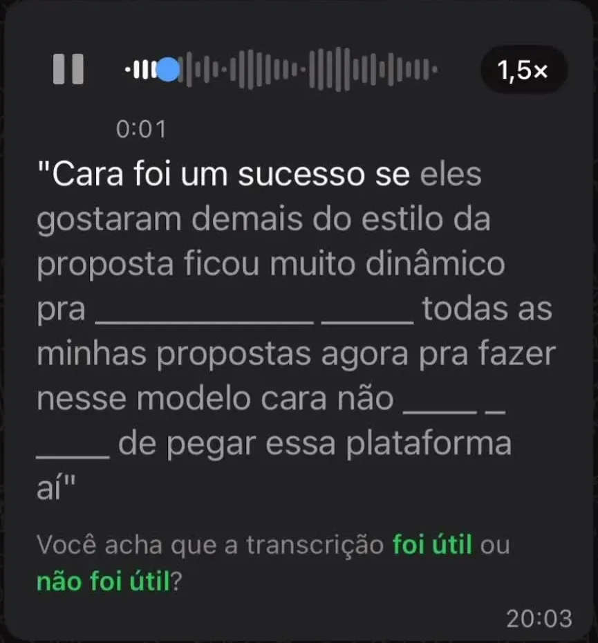 Áudio de WhatsApp transcrito de um aluno: foi um sucesso, os clientes gostaram demais do estilo da proposta, que ficou muito dinâmico